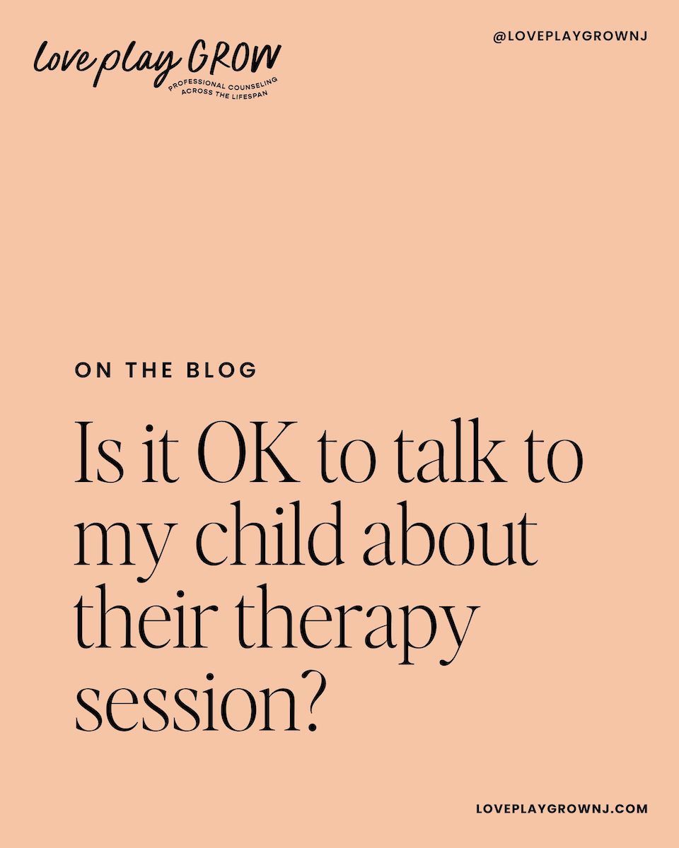 Is it OK to talk to my child about their therapy session?